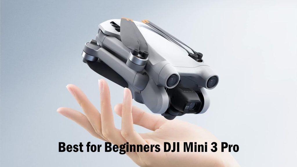 Best for Beginners DJI Mini 3 Pro